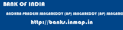BANK OF INDIA  ANDHRA PRADESH SANGAREDDY (AP) SANGAREDDY (AP) SANGAREDDY  banks information 